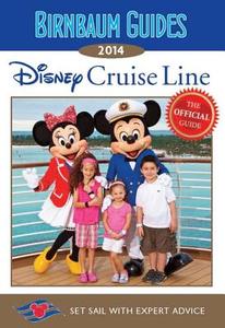 Birnbaum Guides Disney Cruise Line: The Official Guide di Birnbaum Travel Guides edito da DISNEY PR