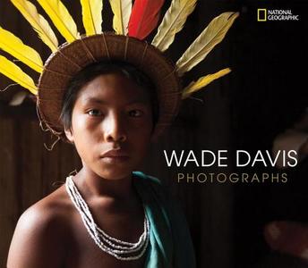 Wade Davis Photographs di Wade Davis edito da National Geographic Society