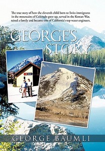 George's Story di George Baumli edito da iUniverse