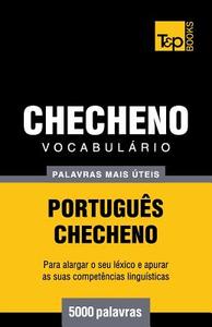 Vocabulario Portugues-Checheno - 5000 Palavras Mais Uteis di Andrey Taranov edito da T&p Books
