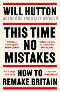 How The Right Broke Britain di Will Hutton edito da Head Of Zeus