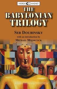 The Babylonian Trilogy di Seb Doubinsky edito da LEAKY BOOT PR