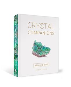 Crystal Companions: An A-Z Guide di Jessica Lahoud edito da ROCKPOOL PUB