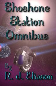 Shoshone Station Omnibus di MS R. J. Eliason edito da Createspace Independent Publishing Platform