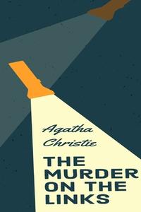 The Murder on the Links di Agatha Christie edito da Birch Tree Publishing