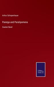 Parerga und Paralipomena di Arthur Schopenhauer edito da Salzwasser-Verlag