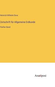 Zeitschrift für Allgemeine Erdkunde di Heinrich Wilhelm Dove edito da Anatiposi Verlag