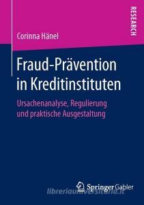 Fraud-Prävention in Kreditinstituten di Corinna Hänel edito da Gabler, Betriebswirt.-Vlg