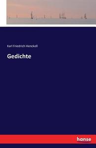 Gedichte di Karl Friedrich Henckell edito da hansebooks