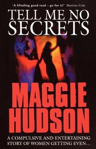 Tell Me No Secrets di Maggie Hudson edito da Harpercollins Publishers