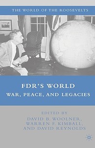 Fdr's World: War, Peace, and Legacies di D. Woolner, W. Kimball, D. Reynolds edito da SPRINGER NATURE