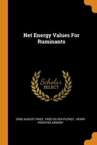 Net Energy Values For Ruminants di Fries Jons August Fries edito da Franklin Classics