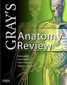 Gray\'s Anatomy Review di Marios Loukas, Stephen W. Carmichael, R. Shane Tubbs, Gene L. Colborn, Peter H. Abrahams edito da Elsevier Health Sciences