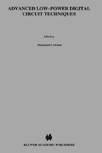 Advanced Low-Power Digital Circuit Techniques di Issam S. Abu-Khater, Mohamed I. Elmasry, Muhammad S. Elrabaa edito da Springer US