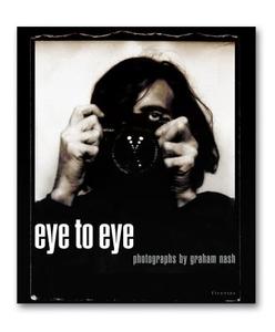 Eye to Eye: Photographs by Graham Nash edito da Five Ties Publishing