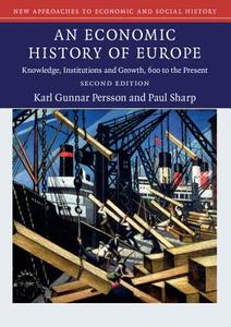 An Economic History of Europe di Karl Gunnar Persson edito da Cambridge University Pr.