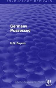 Germany Possessed di H.G. Baynes edito da Taylor & Francis Ltd