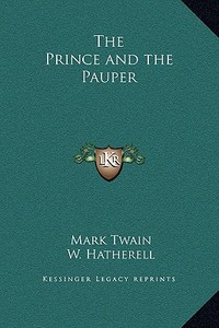 The Prince and the Pauper di Mark Twain edito da Kessinger Publishing