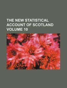 The New Statistical Account of Scotland Volume 10 di Books Group edito da Rarebooksclub.com