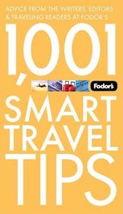 Fodor\'s 1001 Smart Travel Tips di Fodor Travel Publications edito da Ebury Press
