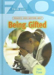 Frequently Asked Questions about Being Gifted di Frances O'Connor edito da Rosen Publishing Group