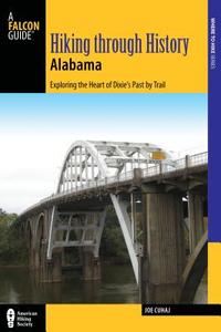 Hiking Through History Alabama di Joe Cuhaj edito da RLPG