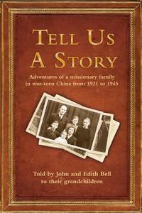 Tell Us a Story di John &. Edith Bell edito da Createspace