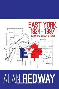 East York 1924-1997 di Alan Redway edito da FriesenPress
