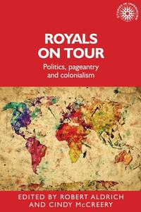 Royals On Tour edito da Manchester University Press