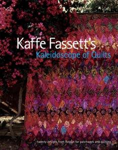 Kaffe Fassett's Kaleidoscope of Quilts: Twenty Designs from Rowan for Patchwork and Quilting di Kaffe Fassett edito da Taunton Press