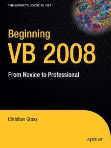 Beginning VB 2008 di Christian Gross edito da Apress