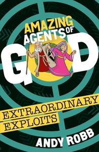 Amazing Agents of God: Extraordinary Exploits di Andy Robb edito da CWR