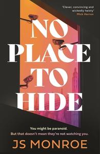 No Place To Hide di J.S. Monroe edito da Bloomsbury Publishing PLC