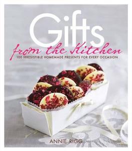 Gifts From The Kitchen di Annie Rigg edito da Kyle Books