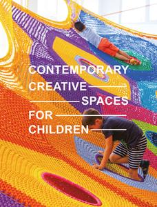 Contemporary Creative Spaces For Children edito da Images Publishing Group Pty Ltd