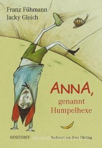 Anna, genannt Humpelhexe di Franz Fühmann edito da Hinstorff Verlag GmbH