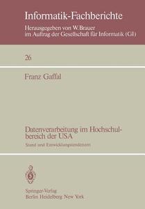 Datenverarbeitung im Hochschulbereich der USA di Franz Gaffal edito da Springer Berlin Heidelberg