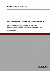 Der Einsatz von Computern im Lehrbereich di David Bernert (geb. Gbadamosi) edito da GRIN Verlag