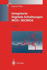 Integrierte Digitale Schaltungen MOS / BICMOS di Heinrich Klar edito da Springer Berlin Heidelberg