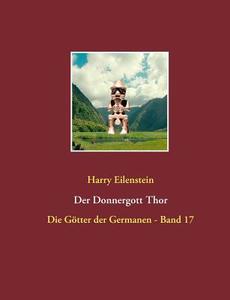 Der Donnergott Thor di Harry Eilenstein edito da Books on Demand