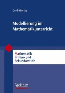 Modellierung im Mathematikunterricht di Gerd Hinrichs edito da Spektrum-Akademischer Vlg