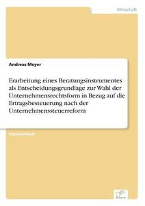 Erarbeitung eines Beratungsinstrumentes als Entscheidungsgrundlage zur Wahl der Unternehmensrechtsform in Bezug auf die  di Andreas Meyer edito da Diplom.de