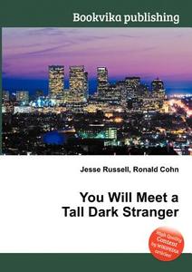 You Will Meet A Tall Dark Stranger edito da Book On Demand Ltd.
