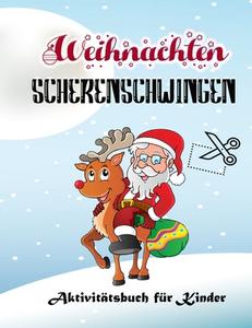 Weihnachten Schere Skills Activity Book für Kinder di Karla S edito da Emily Publishing