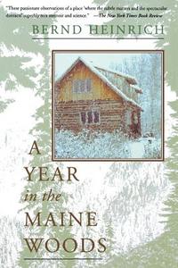 A Year in the Maine Woods di Bernd Heinrich edito da DA CAPO PR INC