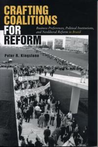 Crafting Coalitions for Reform di Peter R. Kingstone edito da Penn State University Press