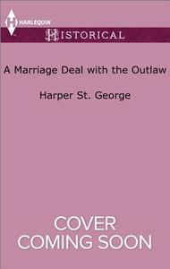 A Marriage Deal With The Outlaw di Harper St. George edito da Harpercollins Publishers