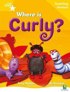 Rigby Star Guided Reading Yellow Level: Where is Curly? Teaching Version edito da Pearson Education Limited