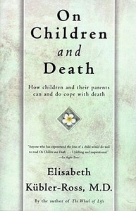 On Children and Death di Elisabeth Kubler-Ross edito da TOUCHSTONE PR