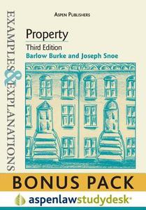 Examples & Explanations: Property, 3rd Ed. (Print + eBook Bonus Pack) di burke, Barlow Burke, Joseph Snoe edito da Aspen Publishers